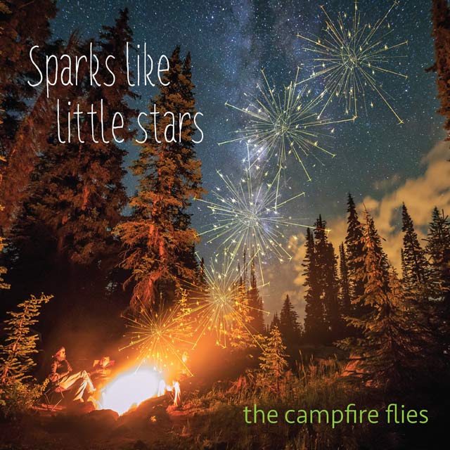 Album cover of The Campfire Flies' release SPARKS LIKE LITTLE STARS